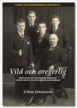 Vild och oregerlig : berättelsen om Carl Theodor Johansson fången som blev en aktad samhällsmedborgare