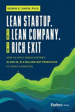 Lean Startup, to Lean Company, to Rich Exit: How to Apply Kenan System's $1000 In, $1.5 Billion Out Principles to Today's Startups