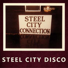 Steel City Connection: Steel City Disco
