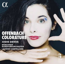 Offenbach: Offenbach Colorature (Jodie Devos)