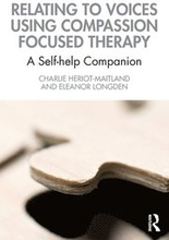 Relating to Voices using Compassion Focused Therapy