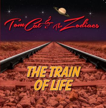 Tomcat & The Zodiacs: Train Of Life