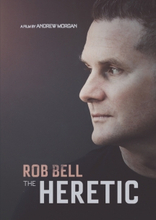 Rob Bell - The Heretic