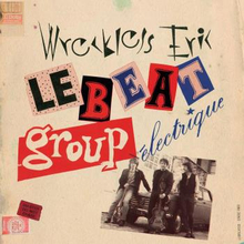 Wreckless Eric: Le Beat Group Electrique