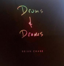 Chase Brian: Drums And Drones