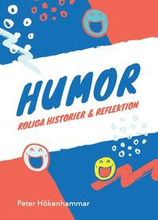 Humor : roliga historier och reflektion