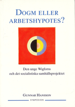 Dogm eller arbetshypotes? : den unge Wigforss och det socialistiska samhäll