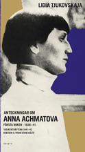 Anteckningar om Anna Achmatova : Första boken 1938-41