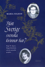 Blott Sverige Svenska Kvinnor Har? - Birgit Th. Sparre, Margit Söderholm Och Det Nationella Projektet