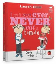 Charlie and Lola: I Will Not Ever Never Eat A Tomato Board Book