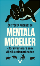 Mentala Modeller - För Investerare Som Vill Slå Aktiemarknaden