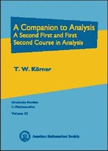 A Companion to Analysis: A Second First and First Second Course in Analysis