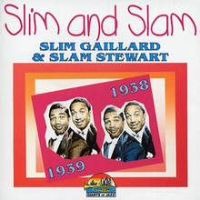 Gaillard Slim/Slam Stewart: Slim & Slam 1938-39