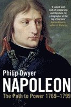 Napoleon: v. 1 Path to Power 1769 - 1799