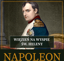 Napoleon. Więzień na wyspie św. Heleny