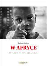 Trylogia Afrykańska. „W Afryce”. Trylogia Afrykańska część 3