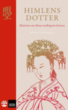 Himlens Dotter - Historien Om Kinas Mäktigaste Kvinna