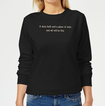A Deep BathAnd A Glass Of Wine And All Will Be Fine Women's Sweatshirt - Black - 5XL