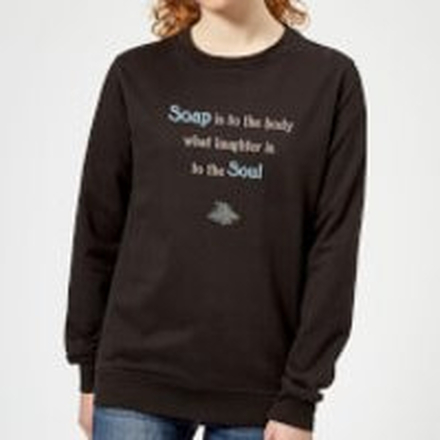 Soap Is To The Body What Laughter Is To The Soul Women's Sweatshirt - Black - 5XL - Black