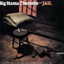 Thornton Big Mama: Jail