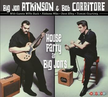 Atkinson Big Jon & Bob Corritore: House Party...
