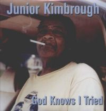 Kimbrough Junior: God Knows I Tried