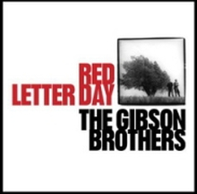Gibson Brothers: Red Letter Day