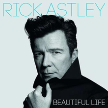 Astley Rick: Beautiful life 2018