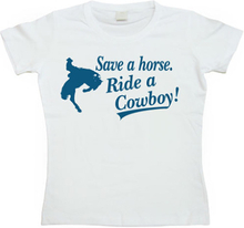 Save A Horse... Girly T-shirt, T-Shirt
