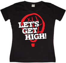 Let´s Get High! Girly T-shirt, T-Shirt