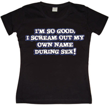 Scream My Own Name! Girly T-shirt, T-Shirt