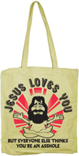 Jesus Loves You, But Everybody Else.. Tote Bag, Accessories
