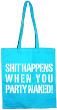 Shit Happens When You Party Naked Tote Bag, Accessories