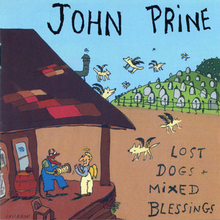 Prine John: Lost dogs + Mixed blessings