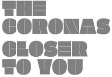 Coronas: Closer To You