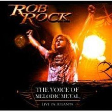 Rob Rock: Voice of melodic metal/Live 2009
