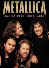 Metallica: Angels with dirty faces (Documentary)