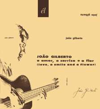 Gilberto Joao: O Amor O Sorriso E A Flor