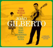 Gilberto Joao: The Warm World Of Joao Gilberto