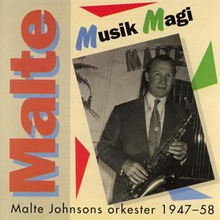 Johnson Malte Orkester: Musik Och Magi 1947-58