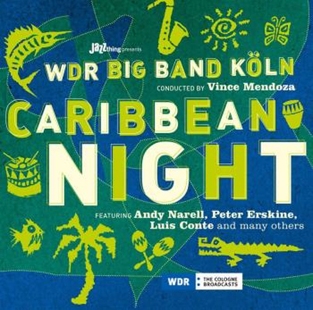 Mendoza Vince & Wdr Bigband: Caribbean Night