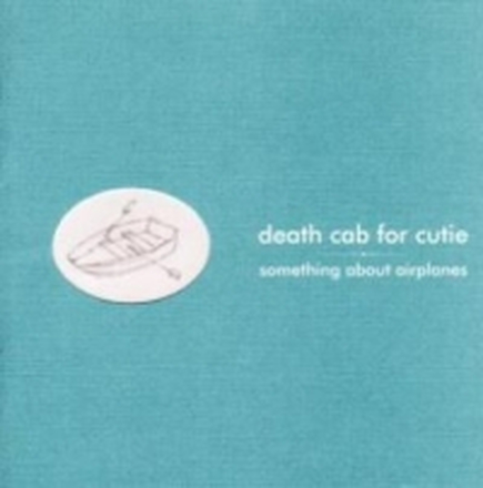 Death Cab For Cutie: Something About Airplanes