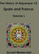 The History of Alquerque-12. Spain and France. Volume I.
