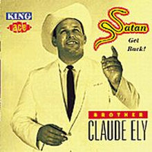 Ely Brother Claude: Satan Get Back!