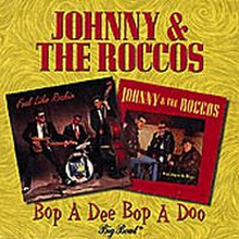 Johnny And The Roccos: Bop A Dee Bop A Doo