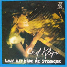 Kleyn Carol: Love Has Made Me Stronger