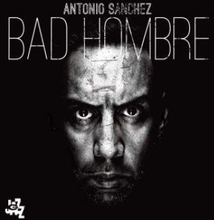 Sanchez Antonio: Bad Hombre
