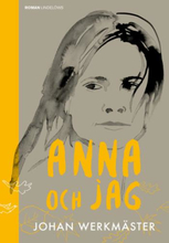 Anna Och Jag - En Berättelse Om Livet, Resorna Och Döden