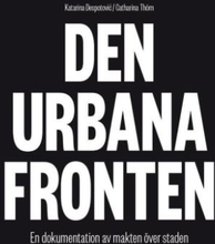 Den Urbana Fronten - En Dokumentation Av Makten Över Staden