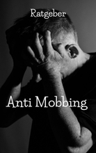 Anti Mobbing Ratgeber